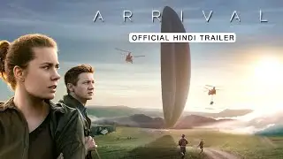 Arrival Official INDIA Trailer (Hindi)