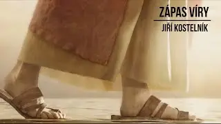 Zápas víry - Jiří Kostelník (12.5.2024)