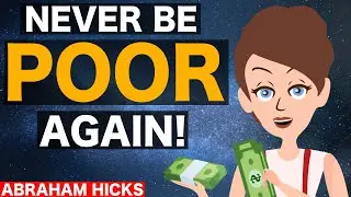 Abraham Hicks - You Will NEVER Be Poor After Listening To This!!