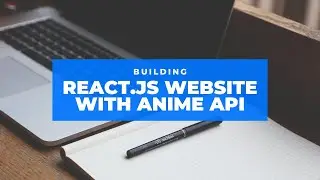 Building a React.js Website | MyAnimeList API