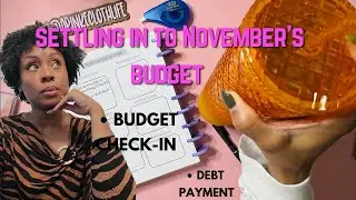 SETTLING IN NOVEMBER’ BUDGET | CHECK-IN | DEBT PAYMENT 