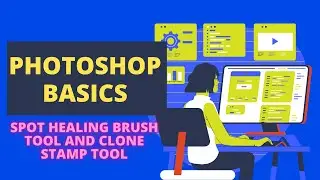 Basics of Adobe photoshop S9 - Spot healing brush tool and clone stamp tool