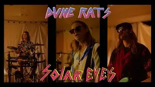 DUNE RATS - SOLAR EYES (OFFICIAL MUSIC VIDEO)