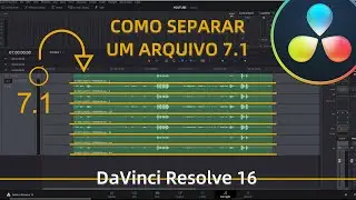 COMO SEPARAR AS CAMADAS DE ÁUDIO DE UM ARQUIVO ESTÉREO / 5.1 / 7.1 - DaVinci Resolve 16