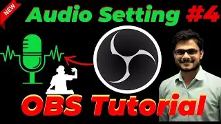 OBS Mic Settings | BEST Audio Settings for Streaming and Recording | OBS Chapter -04