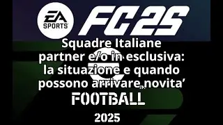 eFootball 2025, EA Sports FC 25 e i club italiani: situazione ORA e quando possono arrivare novità