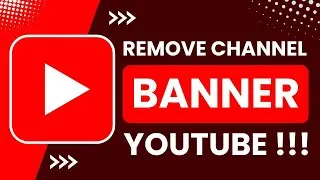 How to Remove Channel Banner YouTube !