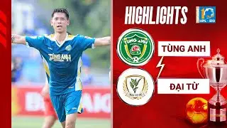 Highlights Tùng Anh - Đại Từ | Nhọc nhằn giành 3 điểm đầu tay tại HPL - S10