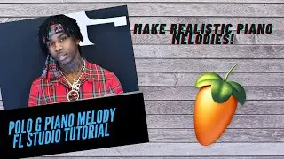 How To Make Realistic Piano Melodies For Polo G | Polo G Piano Melody Tutorial FL Studio 20