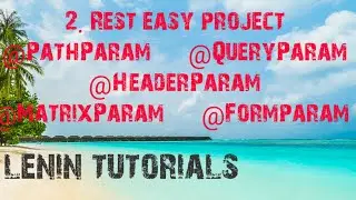 2. Restful WebServices  @PathParam , @QueryParam, @MatrixParam, @Formparam and @HeaderParam