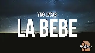 Yng Lvcas - La Bebe (Letra/Lyrics)