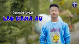 Samwalton Siahaan - LAO NAMA AU (Official Video Lirik) Lagu Batak Viral