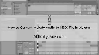 TIPS & TRICKS: How to Convert Melody Audio to MIDI in Ableton
