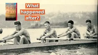 Who Were the REAL Boys in the Boat? (and what happened after the Olympics)