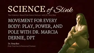 Movement for Every Body: Play, Power, and Pole With Dr. Marcia Dernie, DPT