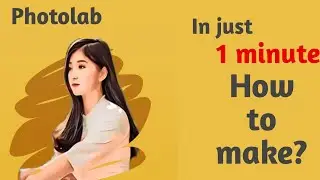 Photo Lab App Editing | How to Use PhotoLab App | Make Trending Photo Editing with Photo Lab Pro