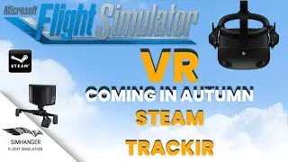 Microsoft Flight Simulator 2020 | VR Support Confirmed | Steam Store to sell MSFS | TrackIR ready