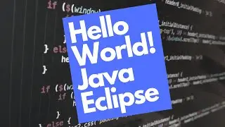 JAVA BEGINNERS 3: HELLO WORLD in ECLIPSE JAVA
