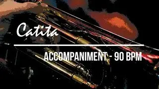 Catita (K-Ximbinho [Choro]) - Accompaniment track (90 BPM)