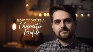 How To Write An Interesting Character - Great Character Profiles