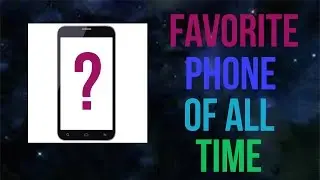 Favorite Phone of all time?