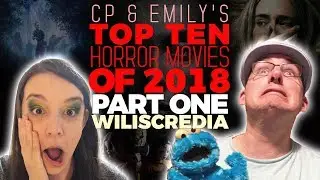 CP & Emily's TOP 10 HORROR OF 2018 | Part 1