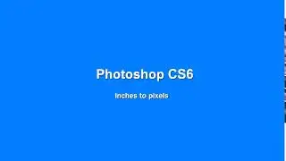 How to change (inches to pixels) in bangal  photoshop CS6