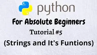 #5: Strings in Python| Python Tutorial of Strings and It's Functions for Beginners|Check Discription