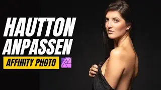 Hautton anpassen - Affinity Photo Tutorial Deutsch (Auch in meinem Videokurs enthalte)