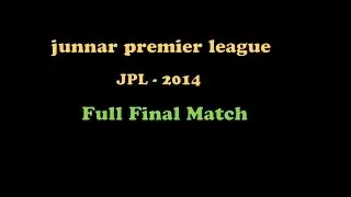 Full Final Match JPL 2014 , Junnar