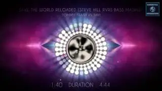 Tommy Trash vs SHM - Save The World Reloaded (Steve Hill RVRS BASS Mashup)