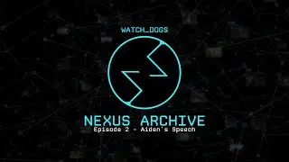 Nexus Archive | Episode 2 - Aiden's Freeroam Speech