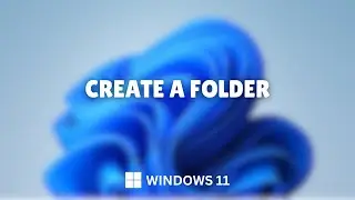 How to Create a Folder on Windows 11