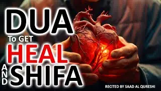 BEST DUA TO GET HEAL QUICKLY AND GET COMFORT AND SHIFA