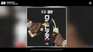 AD ft. O.T. Genasis - DrunkAF (Audio)
