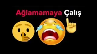 AĞLAMAMACA CHALLENGE! 😌 / AĞLAMAMAYA ÇALIŞIN! 😌 / DUYGUSAL VİDEOLAR