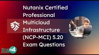 Nutanix Certified Professional-Multicloud Infrastructure NCP-MCI-5.20 Exam Questions