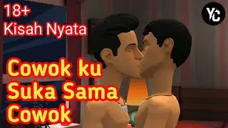 Ternyata Cowok ku Suka Sesama Jenis, GAY - Part 2 | YoCan Animation
