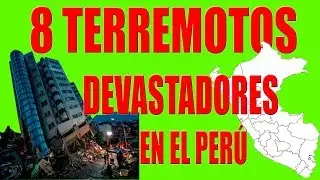 TERREMOTOS MAS DEVASTADORES EN LA HISTORIA DEL PERÚ