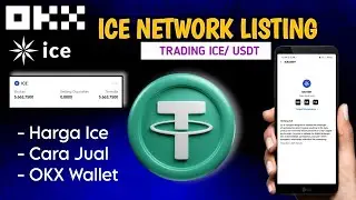 LISTING DI OKX -  INI CARA TRADING ICE/USDT - ICE NETRWORK TERBARU HARI INI - ICEPRICE