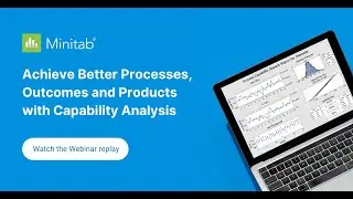 Achieve Better Processes, Outcomes and Products with Capability Analysis