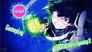 Osu! Gameplay - Boku no Hero Opening 2  - Peace Sign [Normal]