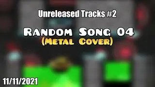 [Unreleased Track #2] RobTop - Random Song 04 (Metal Cover) - Geometry Dash