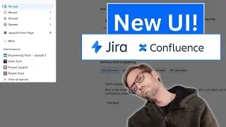 New Jira and Confluence UI | Explained in 8 Minutes