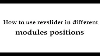 How to use Revslider in different Module Position