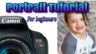 Portrait Photography Tutorial on the T7i/800D