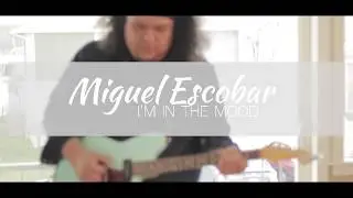 Miguel Escobar - I'm in the Mood