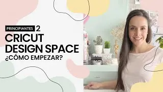 Tutorial ★ Cricut Design Space ★ PRINCIPIANTES 2