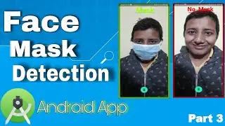 Face Mask Detection Android App | Android Studio Tutorials | Android with Machine Learning PART 3