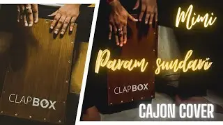 Param sundari - mimi - cajon cover | Kriti Sanon, Pankaj Tripathi | @A. R. Rahman| Shreya |Amitabh